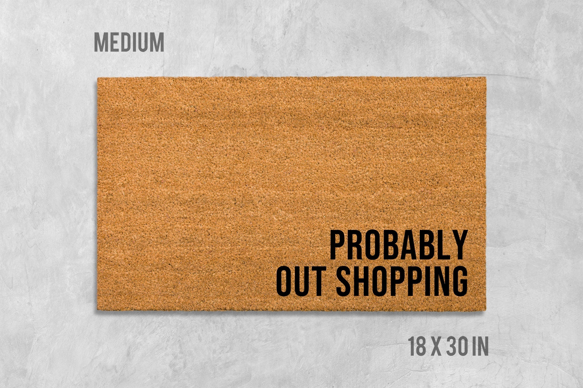 Probably Out Shopping Doormat, Funny Doormat, Housewarming Gift, Birthday Gift, Shopping Doormat, Shopping Gift, Anniversary Gift, Shop Mat