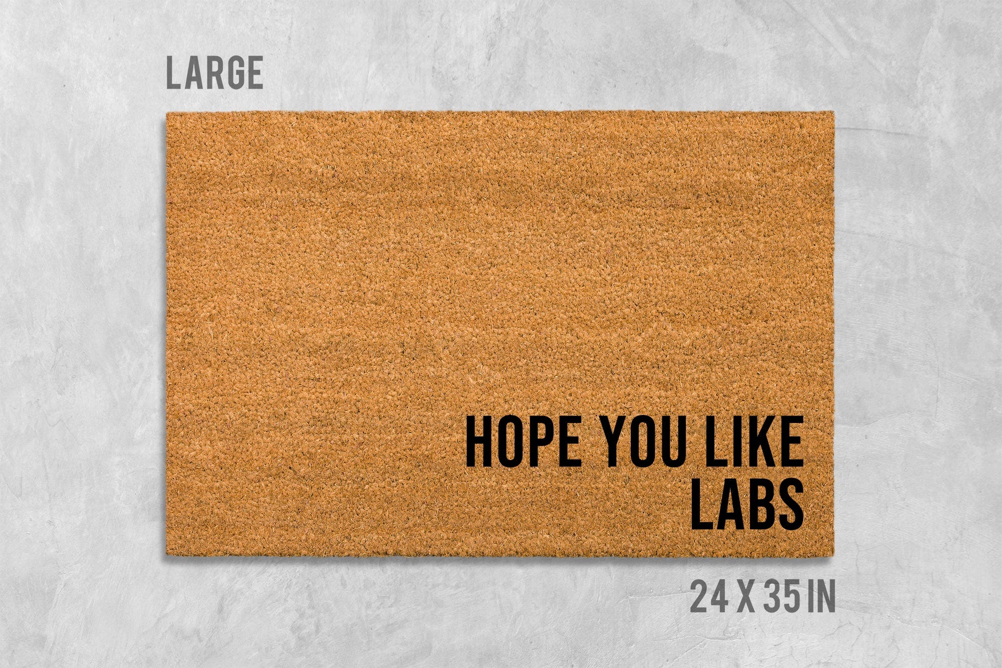 Labrador Coir Doormat, Funny 'Hope You Like Labs' (Latex Backing)
