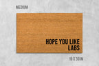 Labrador Coir Doormat, Funny 'Hope You Like Labs' (Latex Backing)