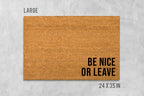 Be Nice Or Leave Doormat - Funny Natural Coir Welcome Mat