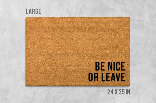 Be Nice Or Leave Doormat - Funny Natural Coir Welcome Mat