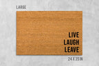Live Laugh Leave Doormat, Funny Coir Mat, Rude Welcome (Natural Fiber)