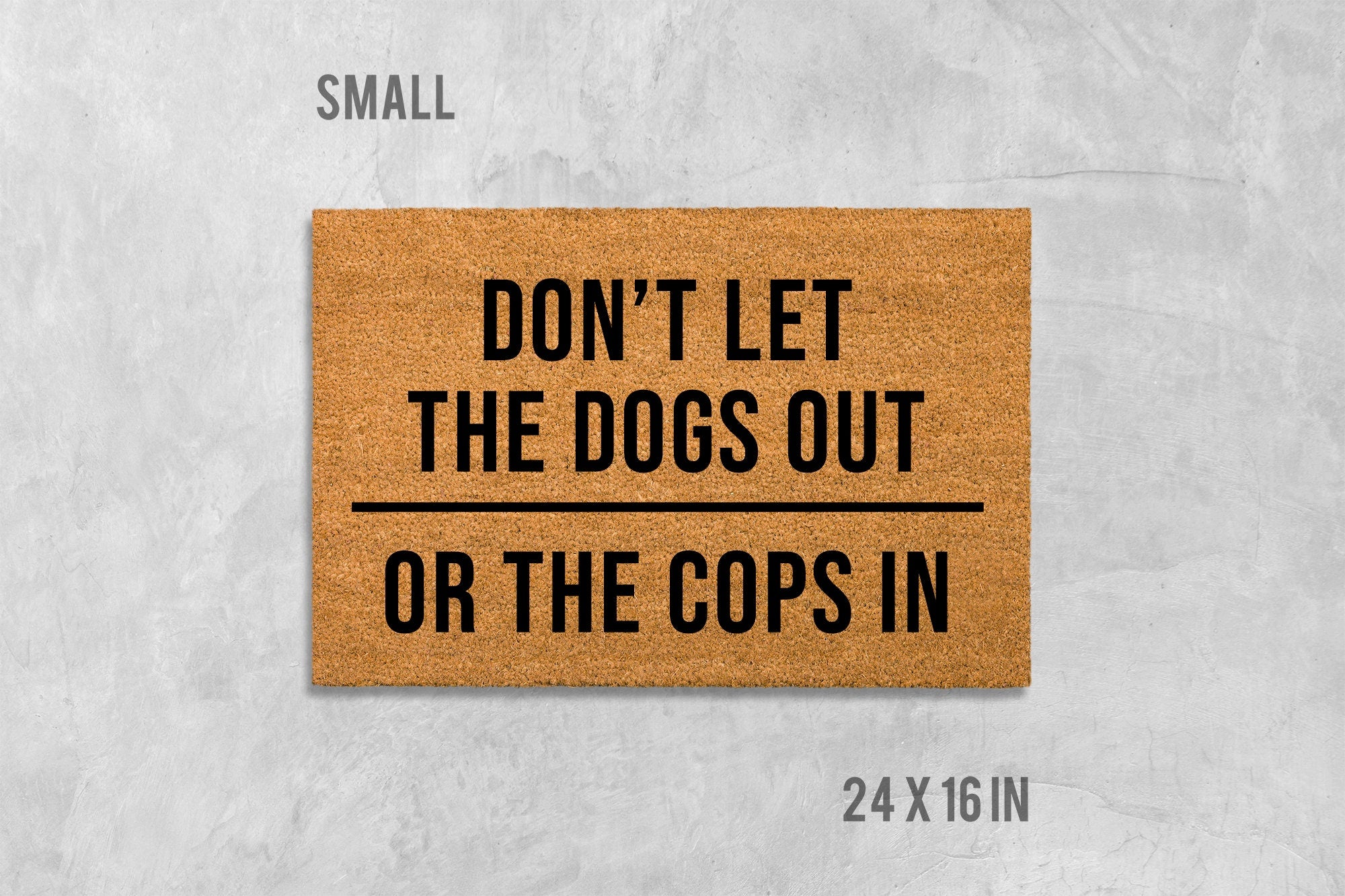 Funny Dog Doormat: Don't Let Dogs Out or Cops In