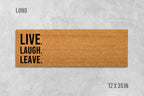 Live Laugh Leave Doormat, Rude Doormat, Housewarming Gift, Birthday Gift, Funny Doormat, Funny Door Mat, Rude Door Mat, Live Laugh Love Mat