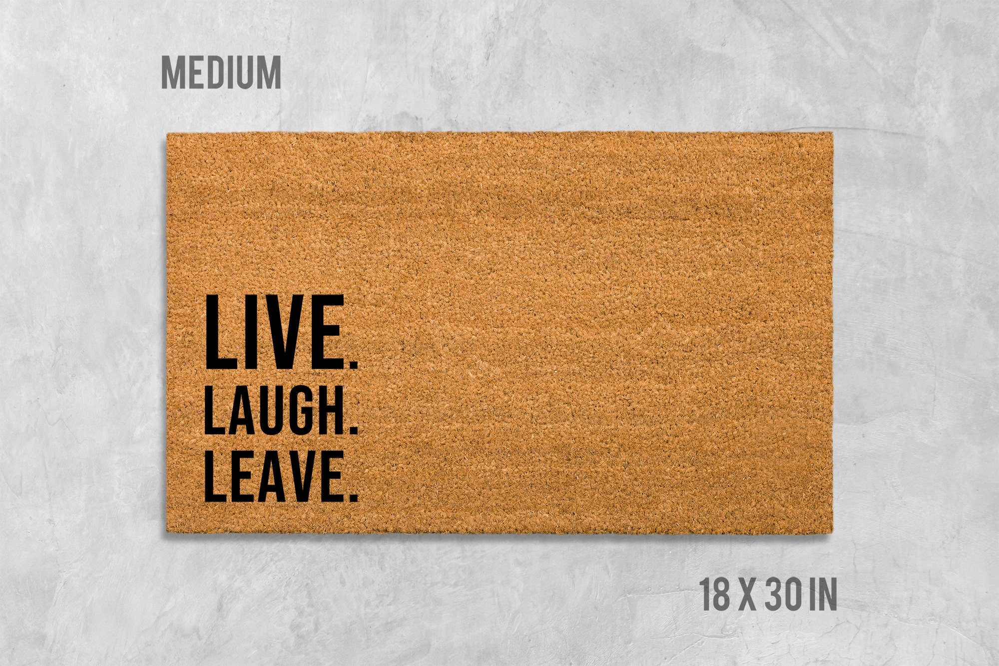 Live Laugh Leave Doormat, Rude Doormat, Housewarming Gift, Birthday Gift, Funny Doormat, Funny Door Mat, Rude Door Mat, Live Laugh Love Mat