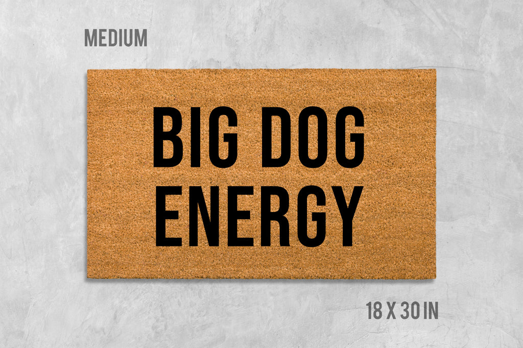 Big Dog Energy Doormat, Dog Doormat, Funny Doormat, Funny Door Mat, Housewarming Gift, Birthday Gift, Dog Door Mat, Dog Gift, Dog Mat