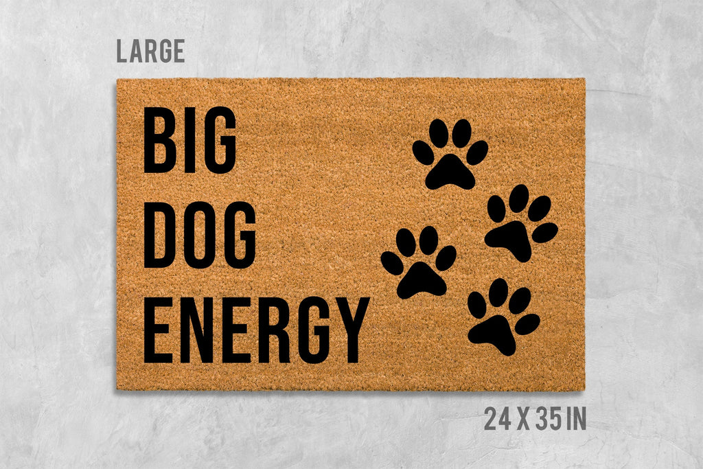 Big Dog Energy Doormat - Funny, Durable Coir Welcome Mat