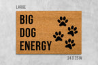 Big Dog Energy Doormat - Funny, Durable Coir Welcome Mat