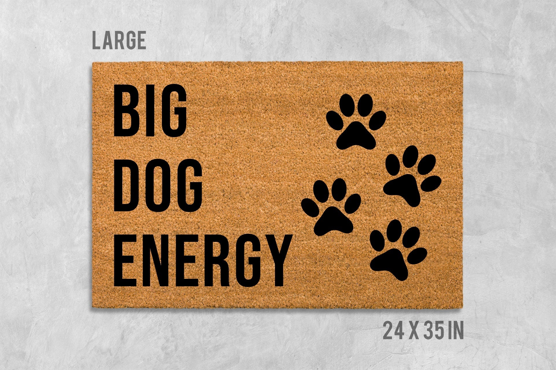 Big Dog Energy Doormat - Funny, Durable Coir Welcome Mat