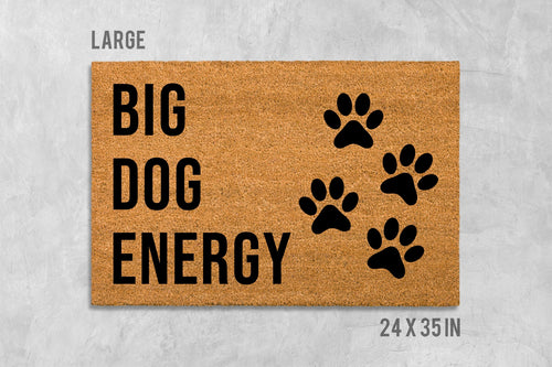 Big Dog Energy Doormat - Funny, Durable Coir Welcome Mat