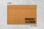 Probably Cleaning Doormat, Funny Doormat, Housewarming Gift, Birthday Gift, Anniversary Gift, Door Mat, Closing Gift, Clean Freak Gift, Mat