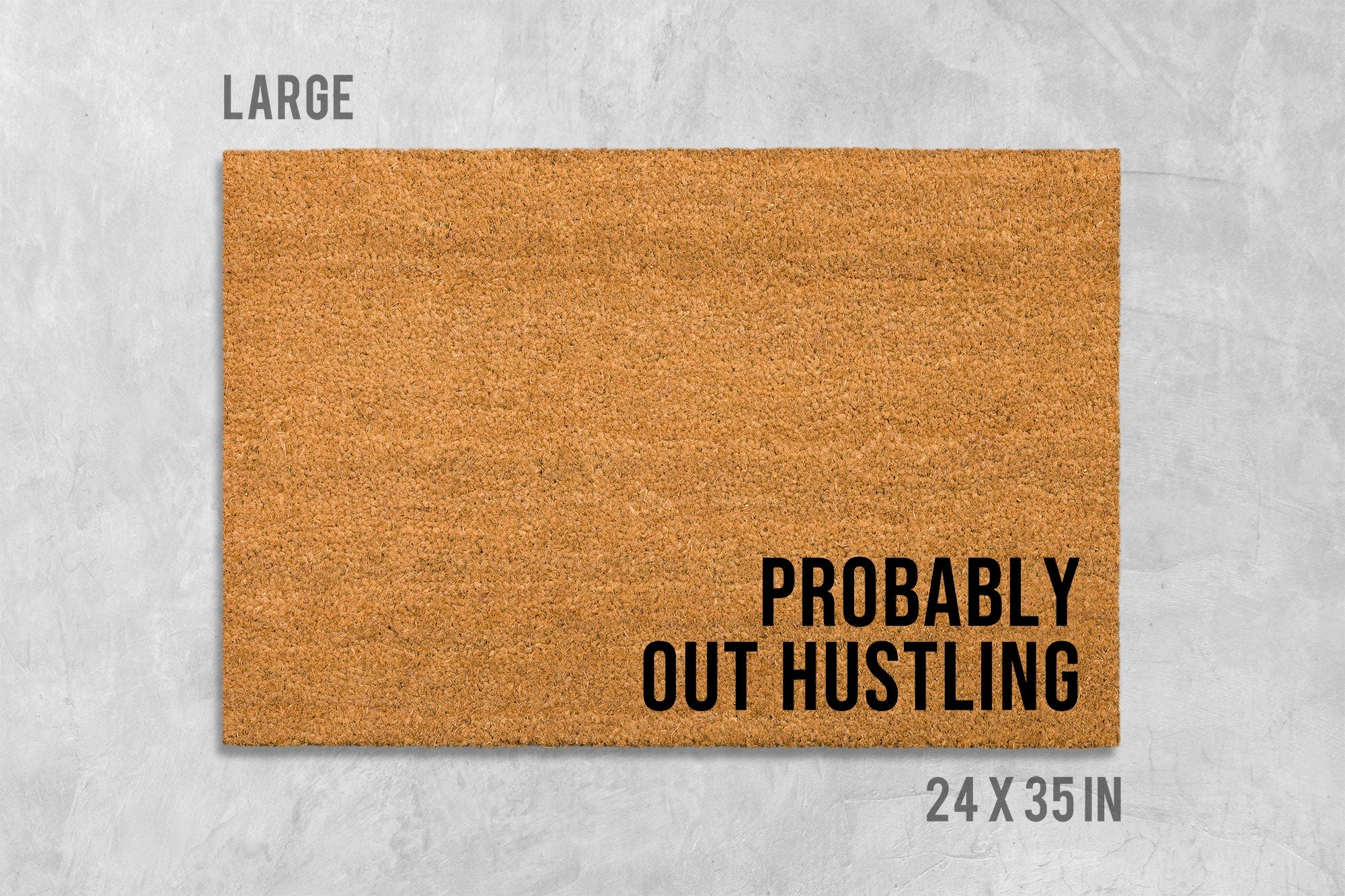 Probably Out Hustling Doormat, Funny Doormat, Housewarming Gift, Birthday Gift, Anniversary Gift, Door Mat, Closing Gift, Hustler, Hustle