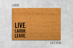 Live Laugh Leave Doormat, Rude Doormat, Housewarming Gift, Birthday Gift, Funny Doormat, Funny Door Mat, Rude Door Mat, Live Laugh Love Mat