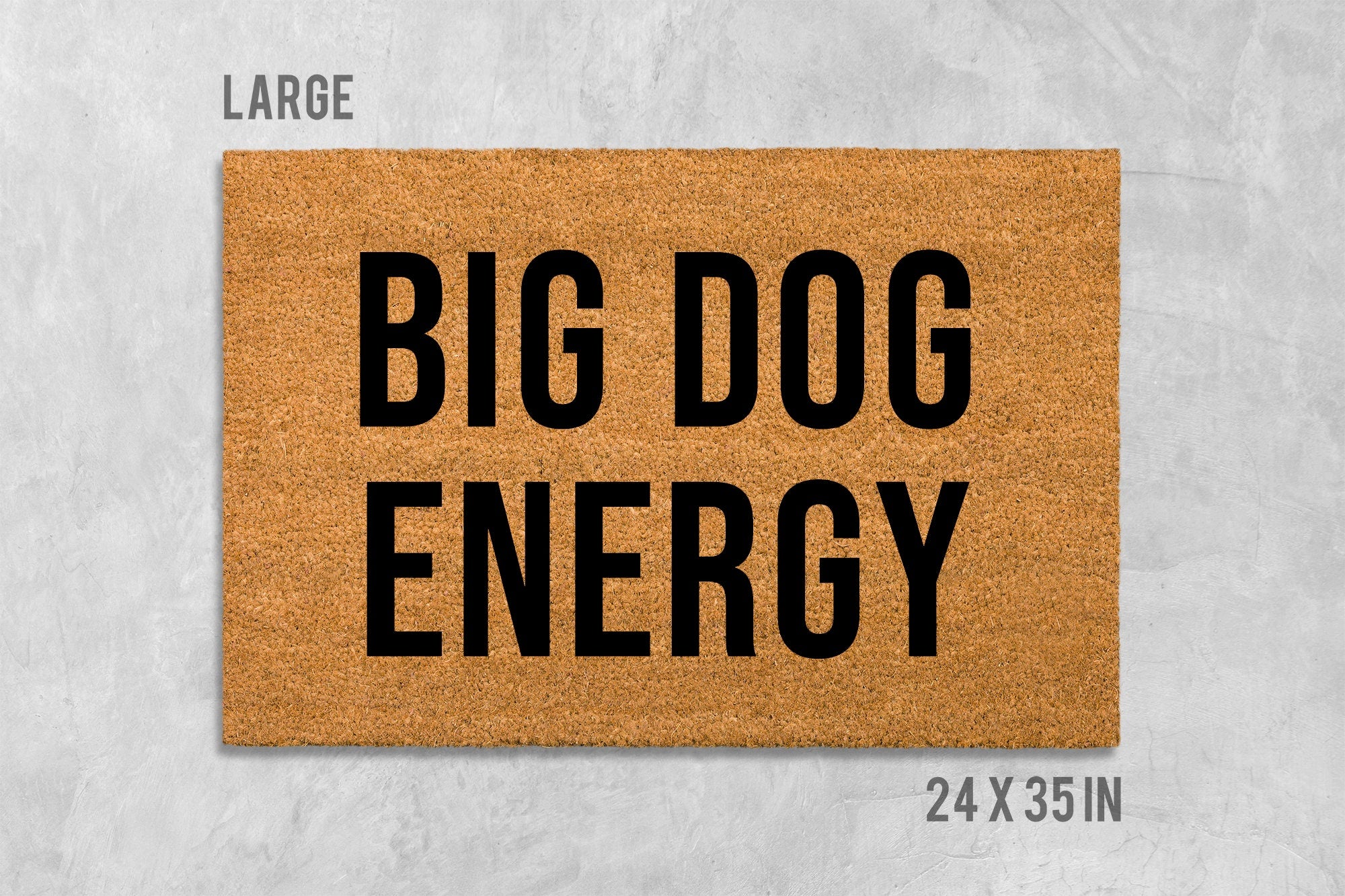 Big Dog Energy Doormat, Dog Doormat, Funny Doormat, Funny Door Mat, Housewarming Gift, Birthday Gift, Dog Door Mat, Dog Gift, Dog Mat