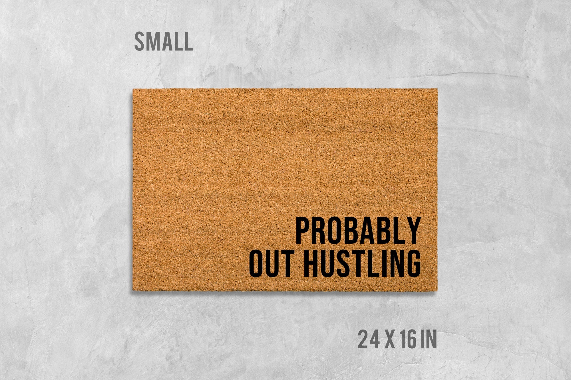 Probably Out Hustling Doormat, Funny Doormat, Housewarming Gift, Birthday Gift, Anniversary Gift, Door Mat, Closing Gift, Hustler, Hustle