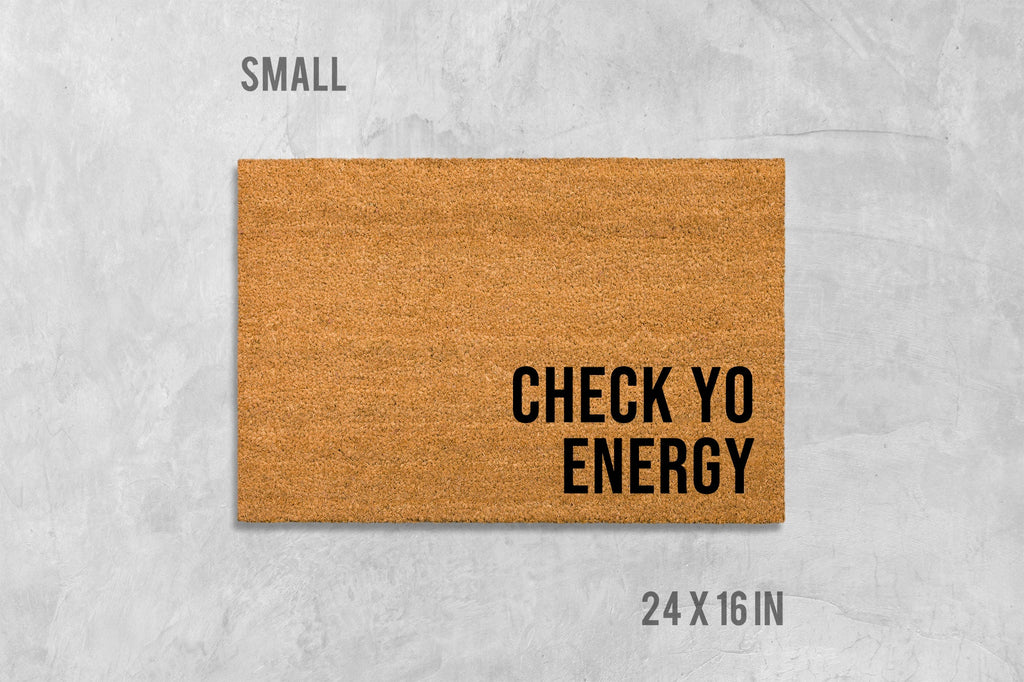 Check Yo Energy Doormat, Check Yo Energy Door Mat, Energy Door Mat, Funny Doormat, Funny Door Mat, Birthday, Closing Gift, Housewarming Gift