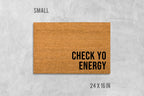 Check Yo Energy Doormat, Check Yo Energy Door Mat, Energy Door Mat, Funny Doormat, Funny Door Mat, Birthday, Closing Gift, Housewarming Gift