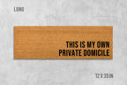 Funny Doormat: This Is My Own Private Domicile Text