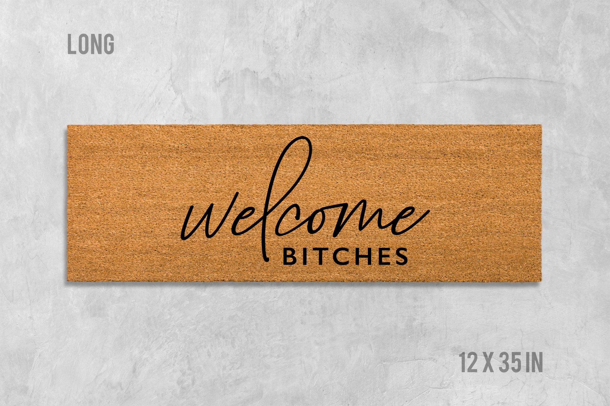 Welcome Doormat: Funny Saying on Durable Coir - Latex Backing