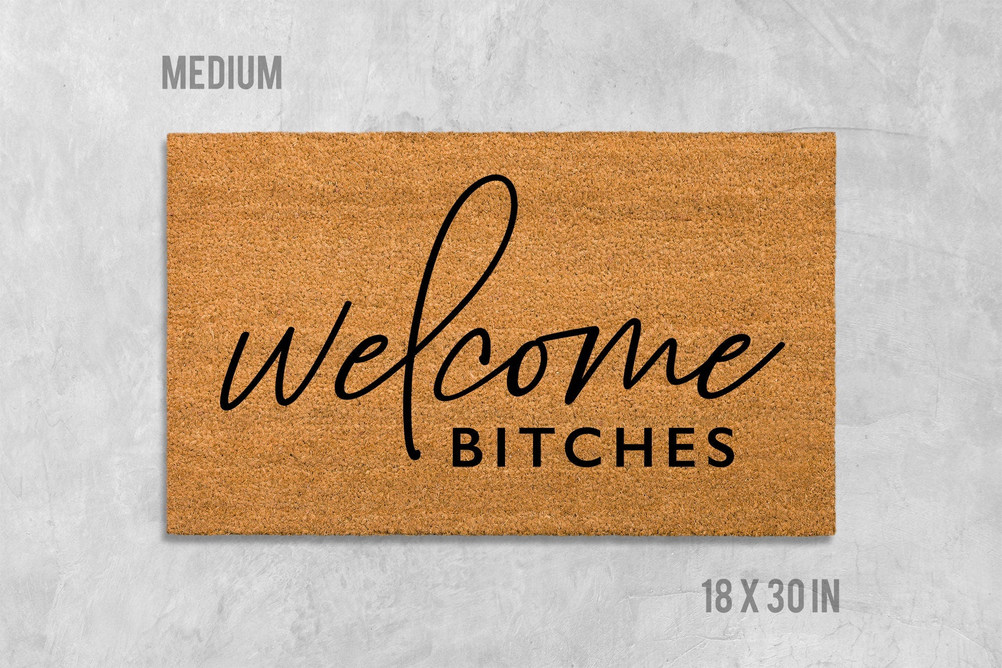 Welcome Doormat: Funny Saying on Durable Coir - Latex Backing