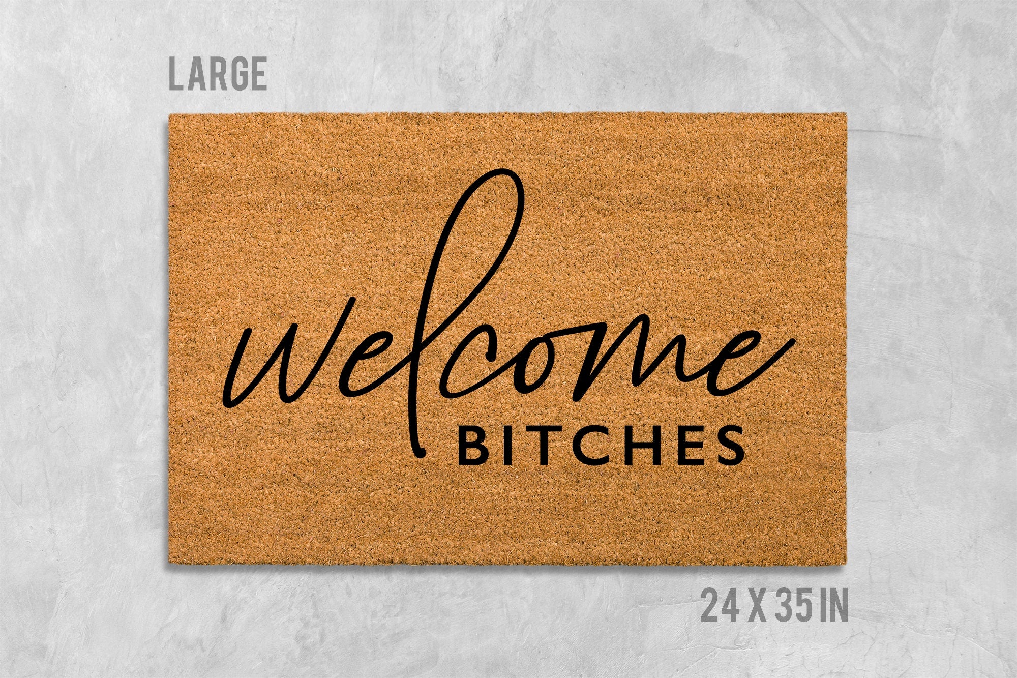 Welcome Doormat: Funny Saying on Durable Coir - Latex Backing