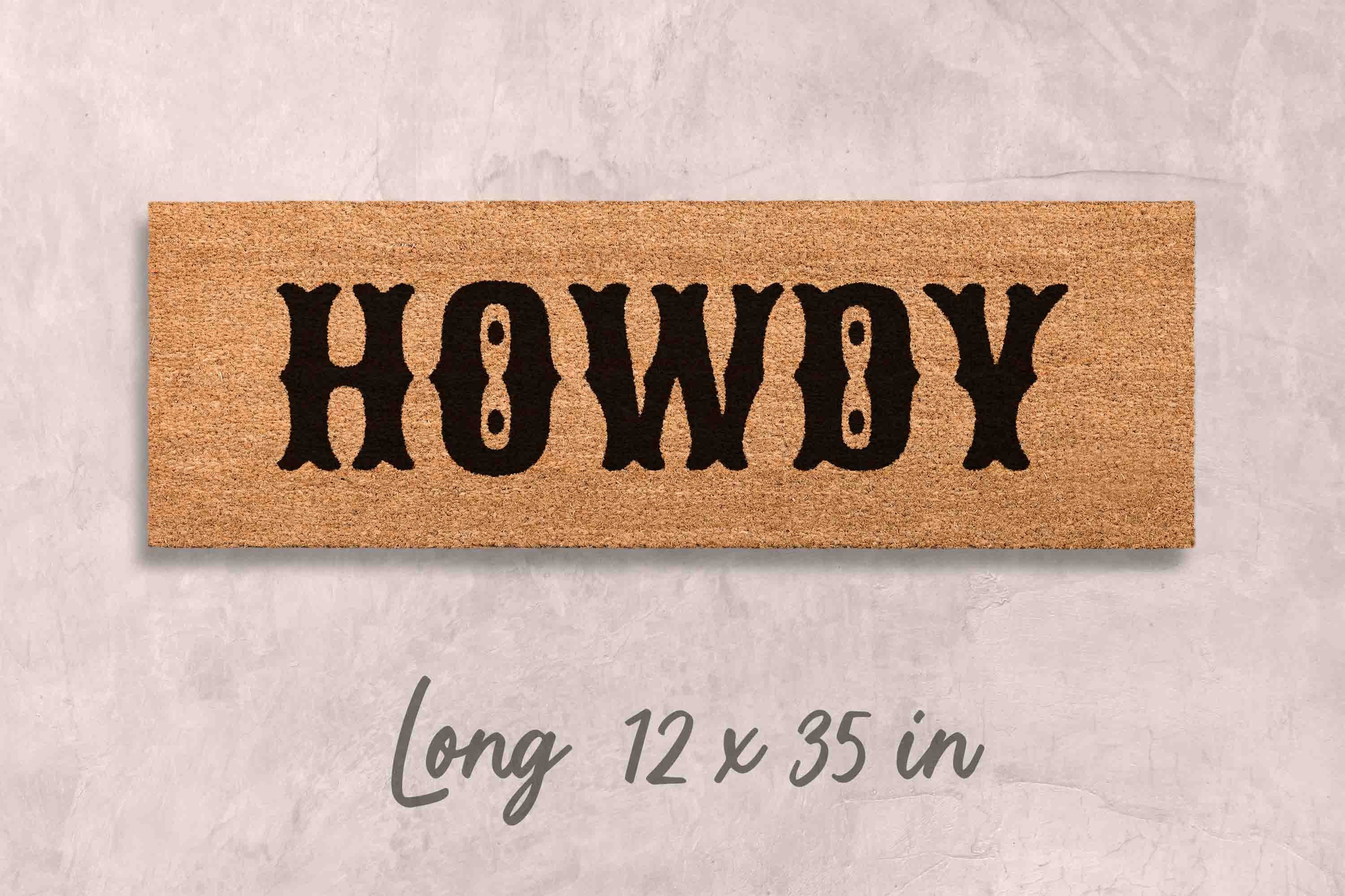 Howdy Doormat Funny Doormat Custom Doormat Personalized Welcome Mat Funny Door Mat Unique Door Mats Home Decor Funny Housewarming Gifts Mats