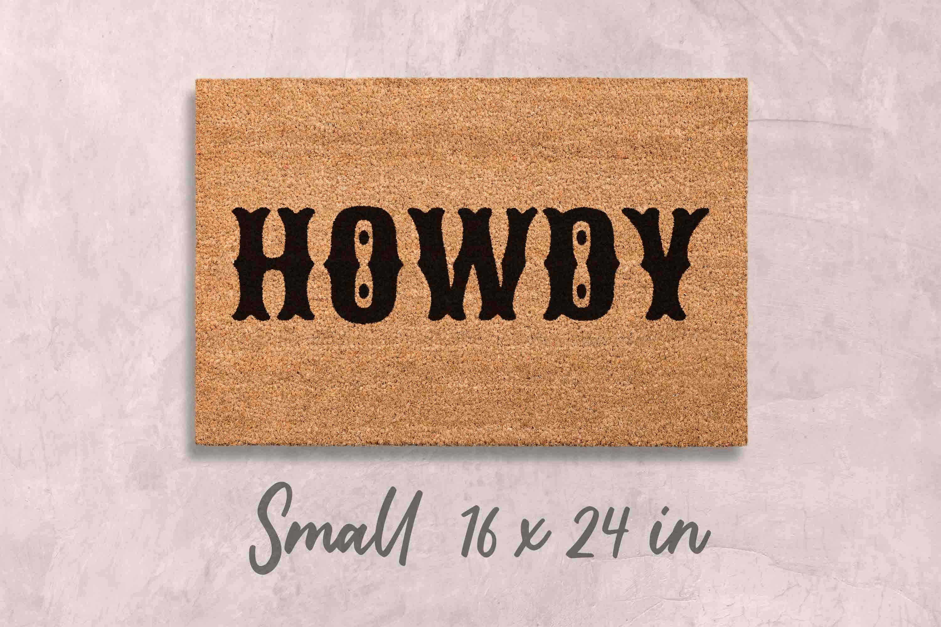Howdy Doormat Funny Doormat Custom Doormat Personalized Welcome Mat Funny Door Mat Unique Door Mats Home Decor Funny Housewarming Gifts Mats