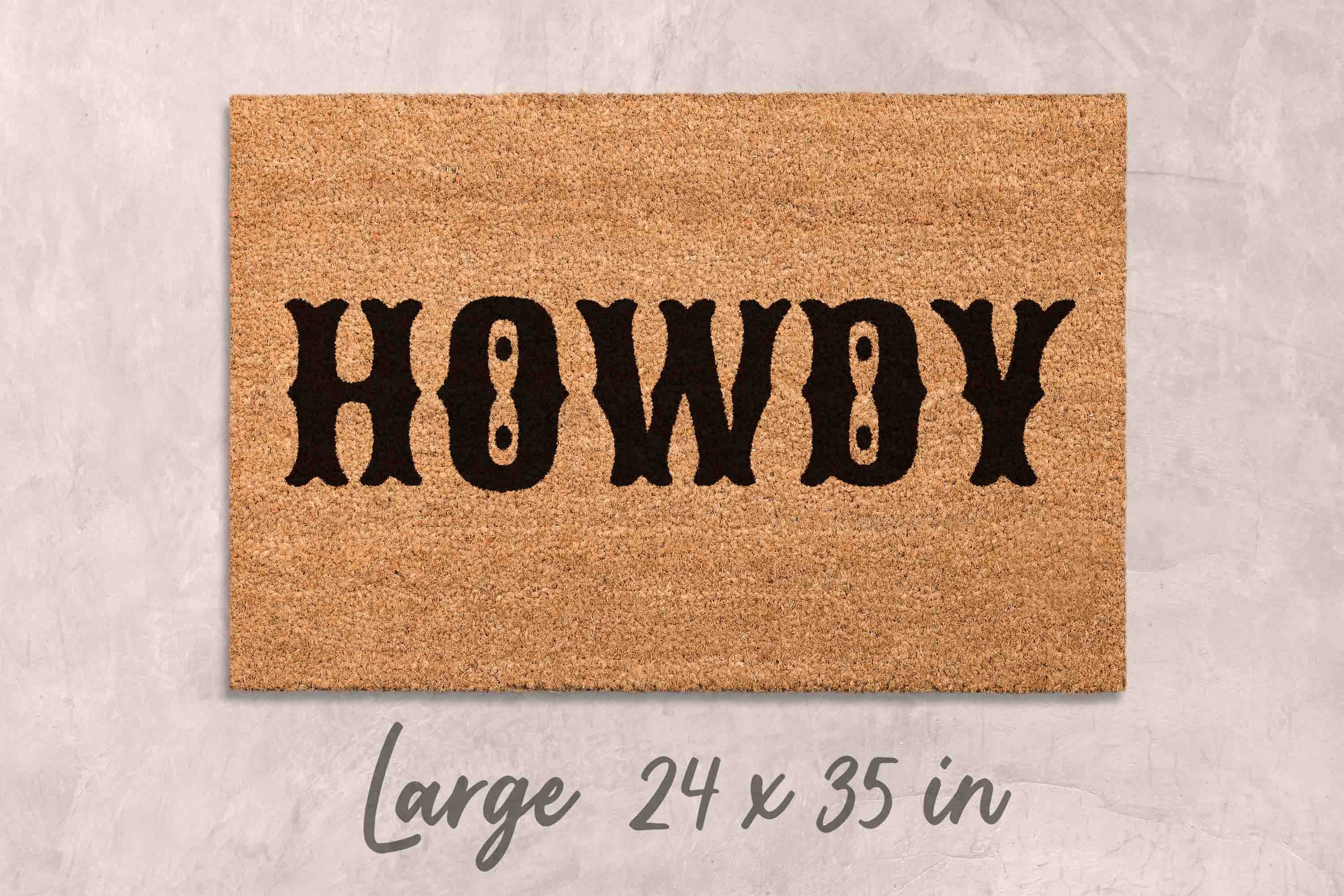 Howdy Doormat Funny Doormat Custom Doormat Personalized Welcome Mat Funny Door Mat Unique Door Mats Home Decor Funny Housewarming Gifts Mats