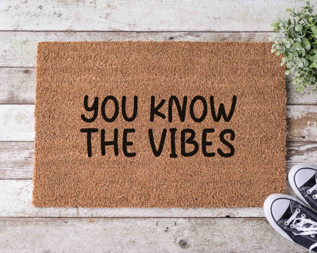 You Know the Vibes Doormat Funny Doormat Vibes Welcome Mat Cool Birthday Gift Housewarming Gift Closing Gift Home Decor Funny Door Mat Funny