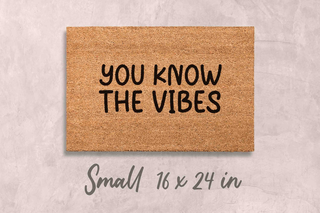 You Know the Vibes Doormat Funny Doormat Vibes Welcome Mat Cool Birthday Gift Housewarming Gift Closing Gift Home Decor Funny Door Mat Funny