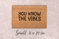 You Know the Vibes Doormat Funny Doormat Vibes Welcome Mat Cool Birthday Gift Housewarming Gift Closing Gift Home Decor Funny Door Mat Funny