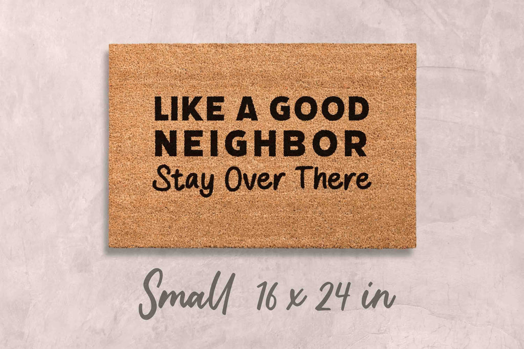Like a Good Neighbor Doormat Funny Doormat Custom Doormat Unique Door Mats Funny Gift for Family Name Home Decor Funny Housewarming Gift Mat