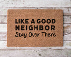 Like a Good Neighbor Doormat Funny Doormat Custom Doormat Unique Door Mats Funny Gift for Family Name Home Decor Funny Housewarming Gift Mat