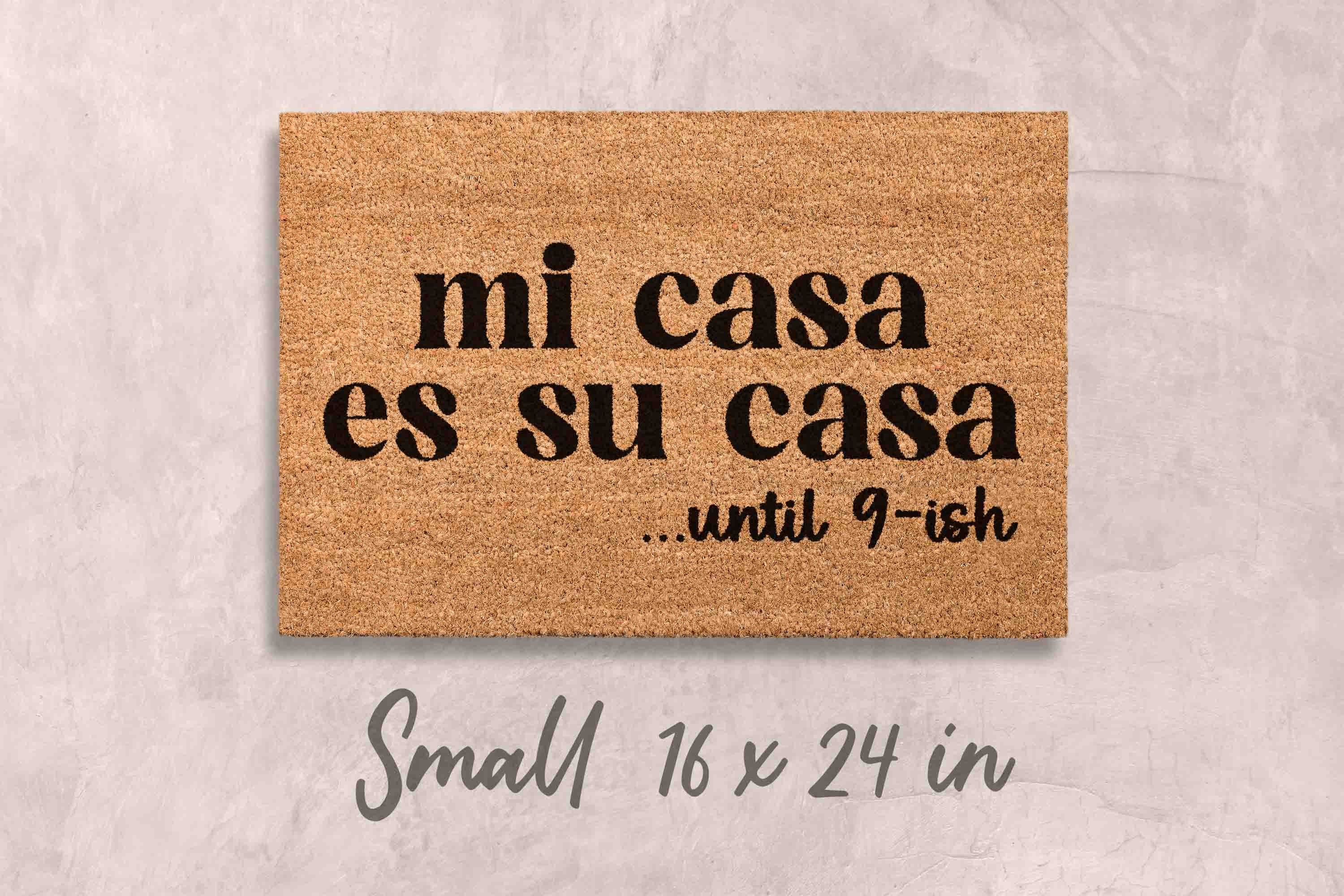 Mi Casa Es Su Casa Doormat Funny Doormat Custom Doormat Door Mat Custom Personalized Doormat Door Mat Unique Door Mats Housewarming Gifts