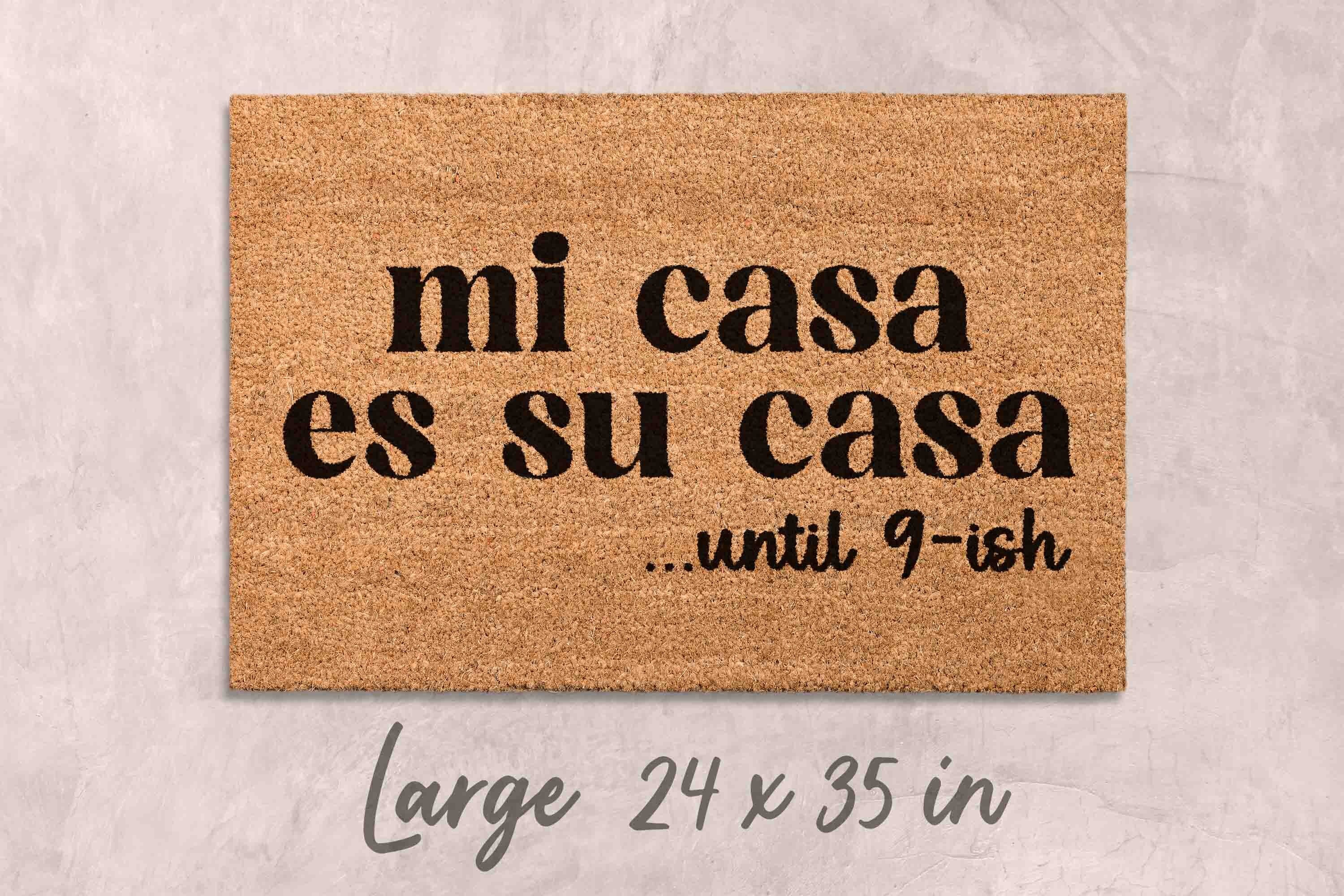 Mi Casa Es Su Casa Doormat Funny Doormat Custom Doormat Door Mat Custom Personalized Doormat Door Mat Unique Door Mats Housewarming Gifts