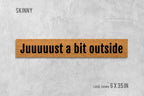 Just a Bit Outside Doormat - Slim Natural Coir Welcome Mat