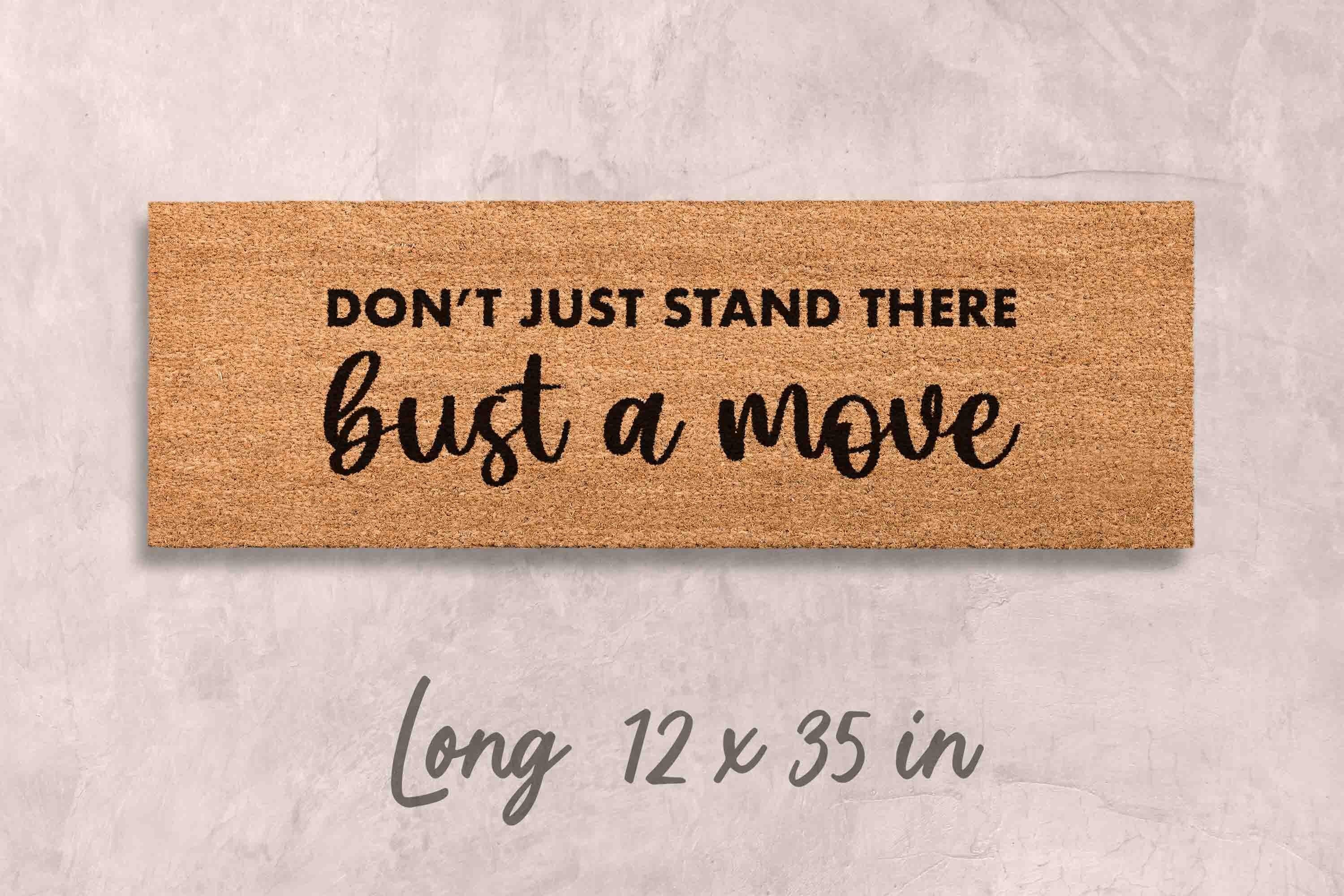 Bust a Move Doormat: Funny Porch Decor (Coir, Latex)
