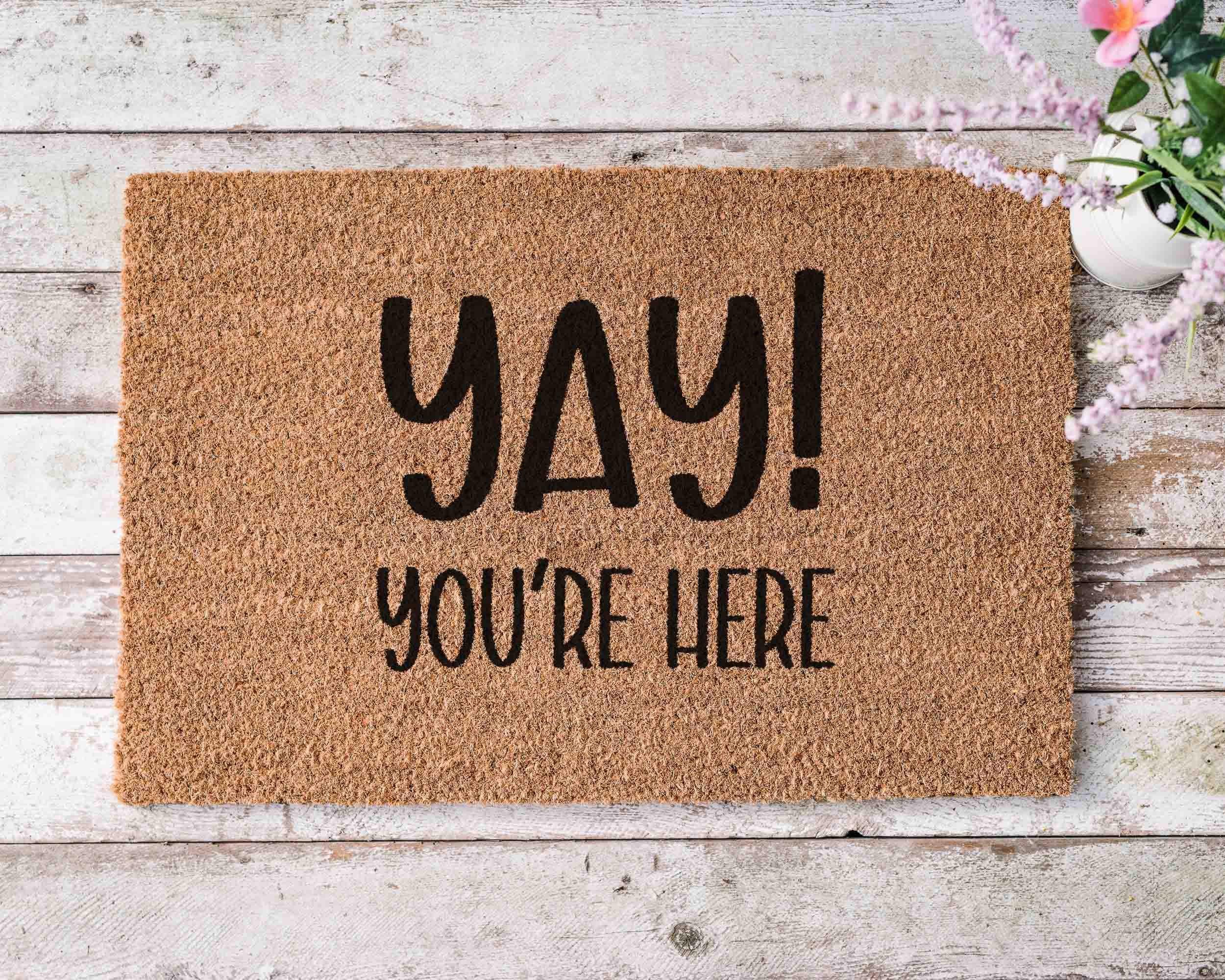 Custom Funny Doormat - 'Yay You're Here' Natural Coir Mat
