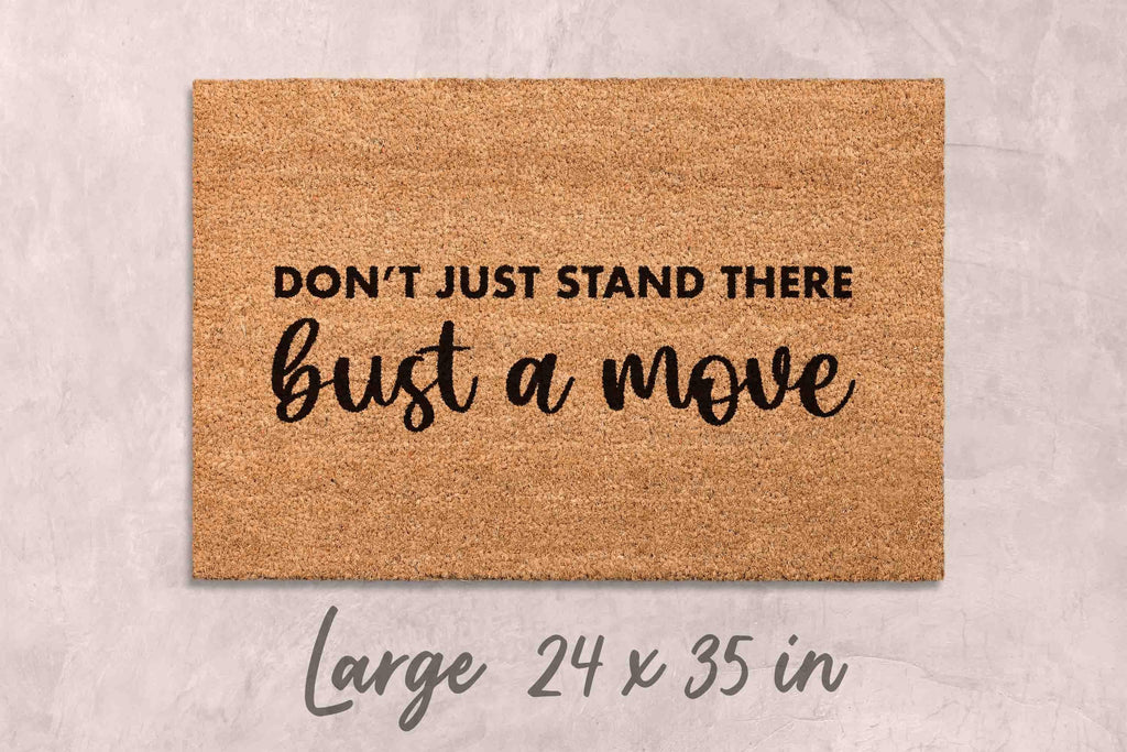 Custom Funny Doormat: Bust a Move Design (Housewarming Gift)