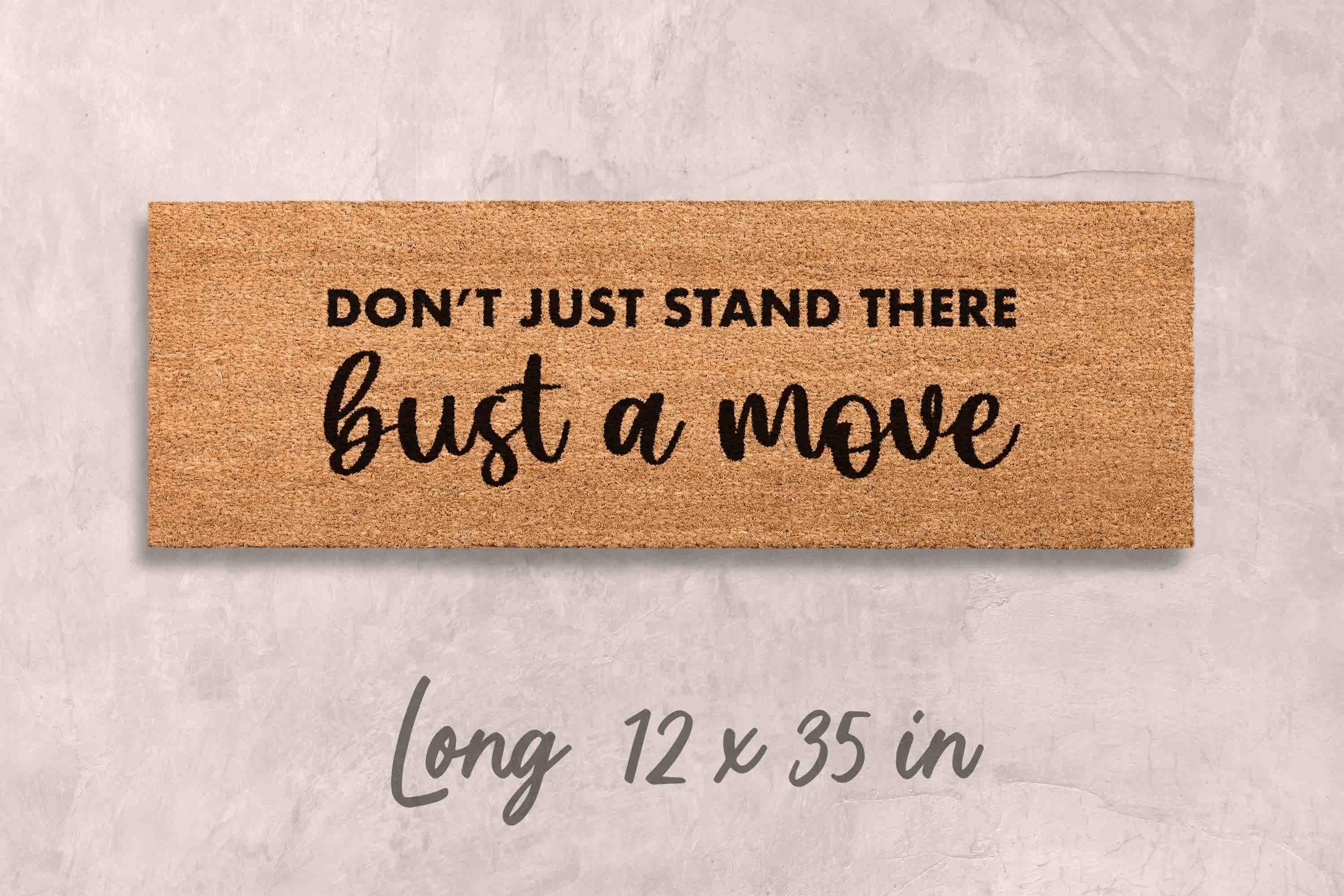 Custom Funny Doormat: Bust a Move Design (Housewarming Gift)