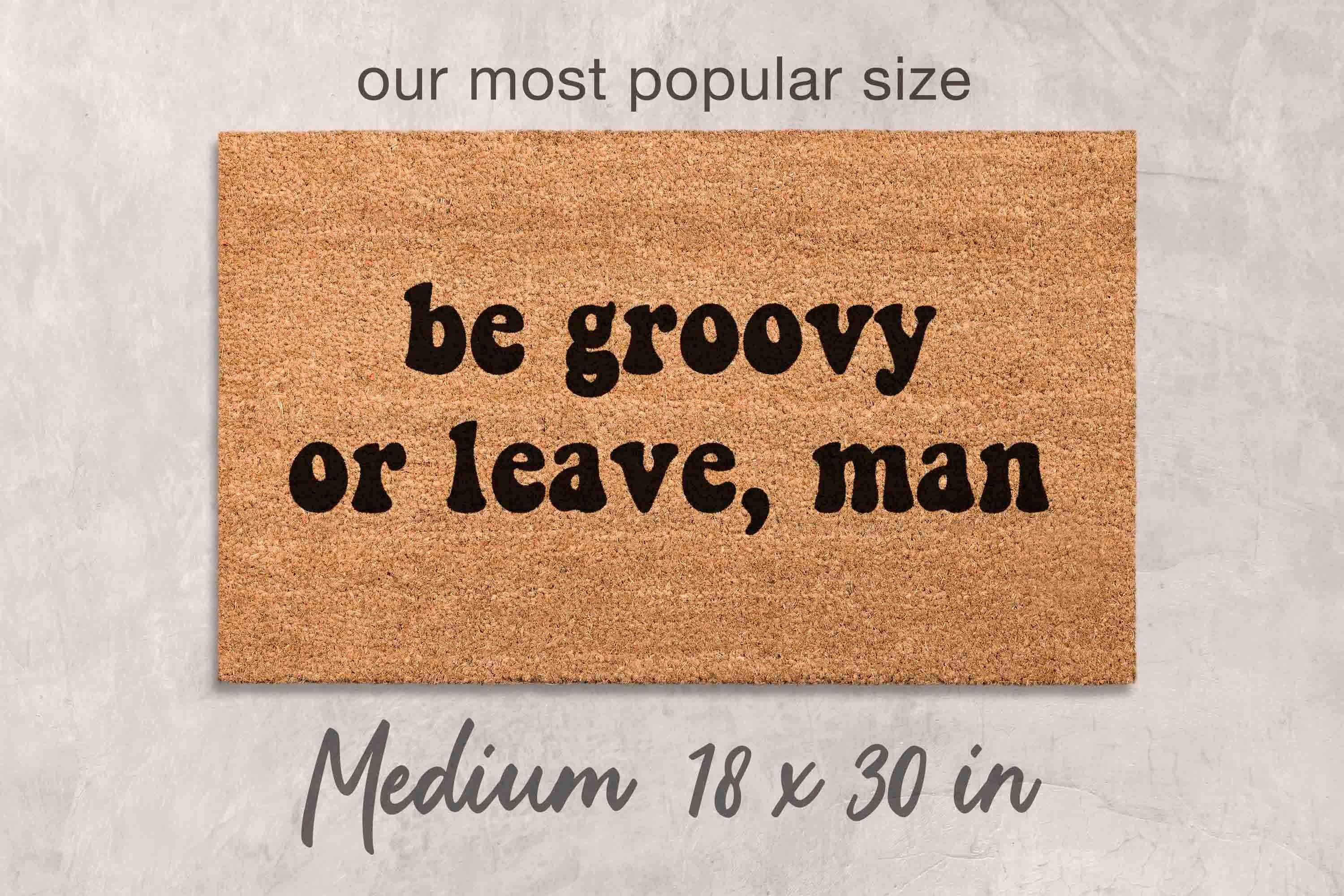 Be Groovy or Leave Doormat Hippie Decor Custom Doormat Personalized Door Mat Funny Doormat Hippy Door Mat Sixties Decor Groovy Door Mat