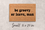Be Groovy or Leave Door Mat: Hippie Sixties Decor (Coir, Latex Backing)