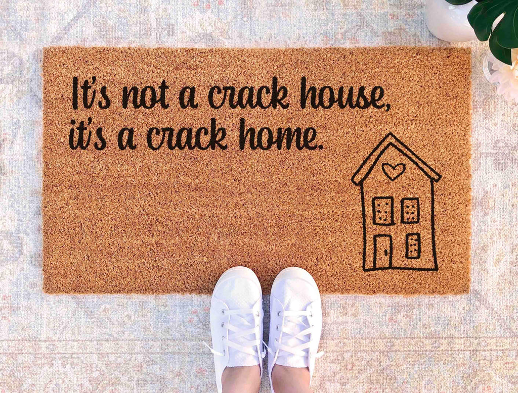 Welcome Doormat: Funny Crack Home Quote - Coconut Fiber Mat