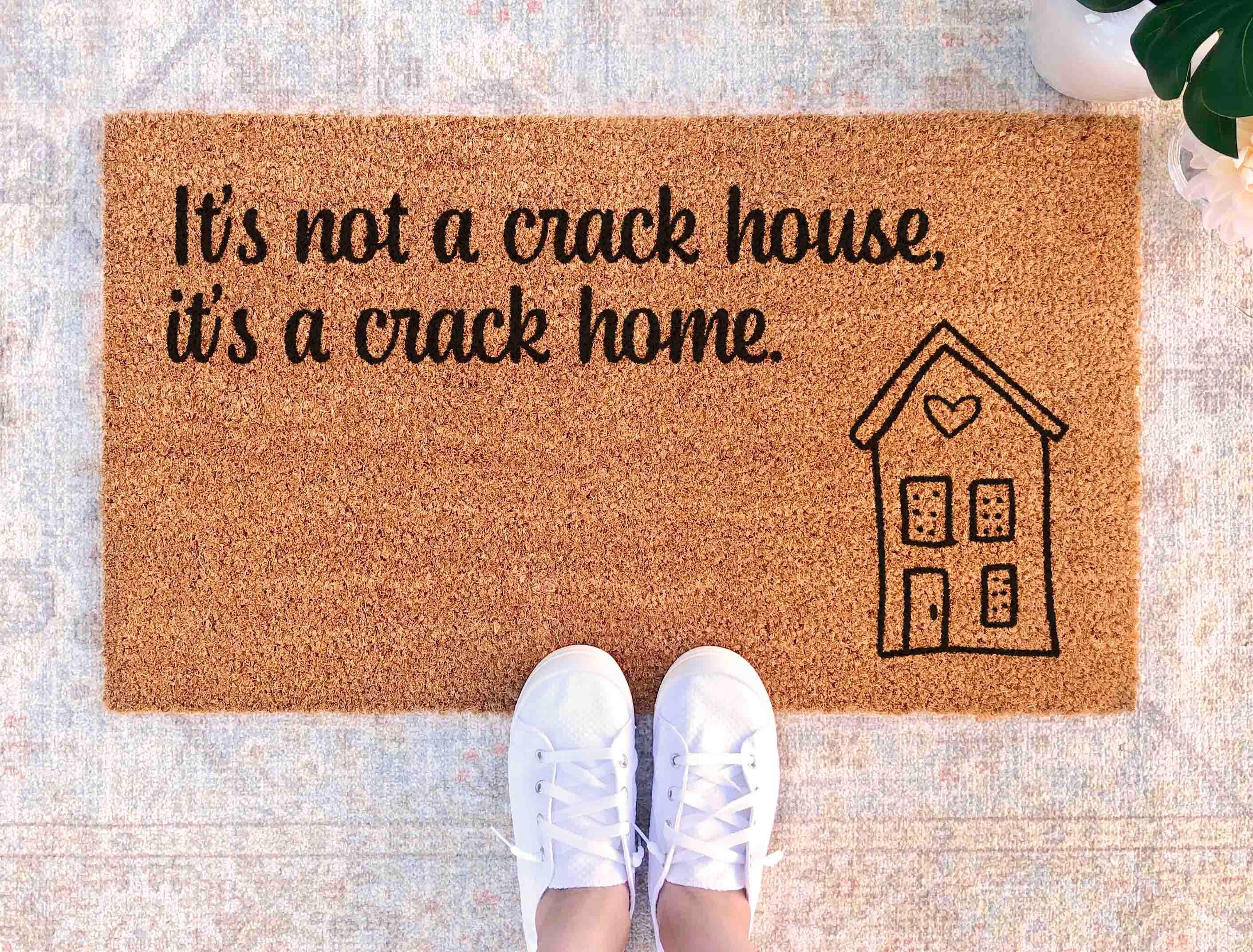 Welcome Doormat: Funny Crack Home Quote - Coconut Fiber Mat