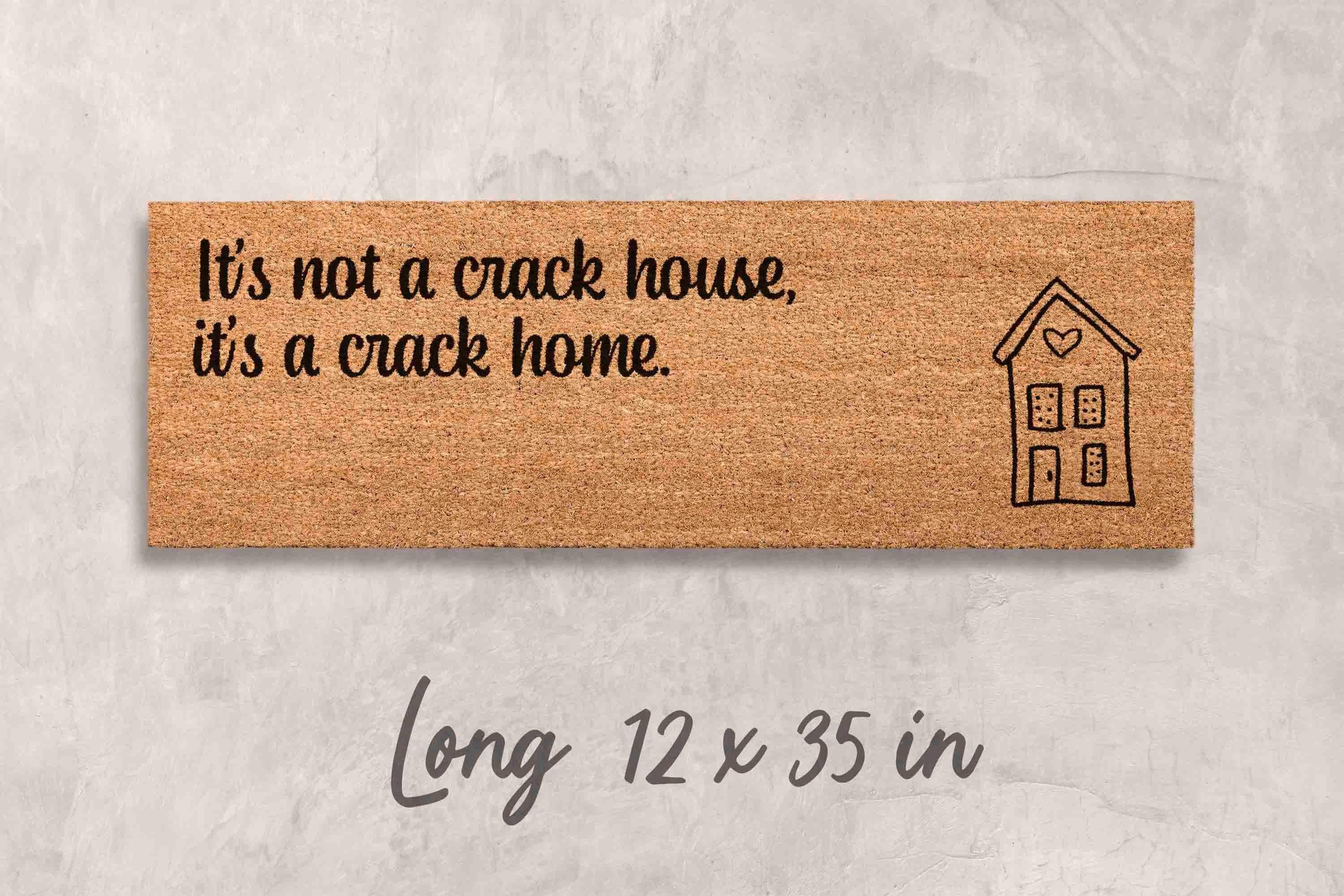 Welcome Doormat: Funny Crack Home Quote - Coconut Fiber Mat
