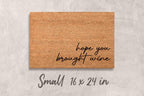 Welcome Doormat: Funny Wine Quote - Natural Coir, Latex