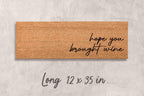 Welcome Doormat: Funny Wine Quote - Natural Coir, Latex