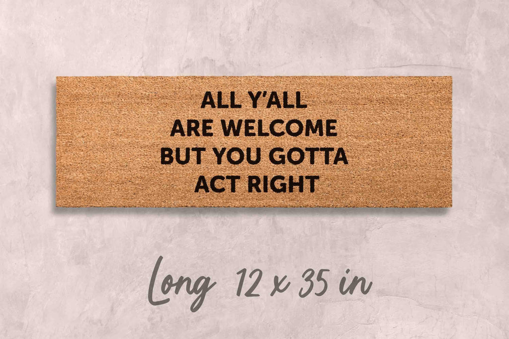All Welcome Gotta Act Right Doormat Funny Doormat Custom Doormat Custom Welcome Mat Funny Gift Housewarming Gift Home Decor Funny Gift Mats