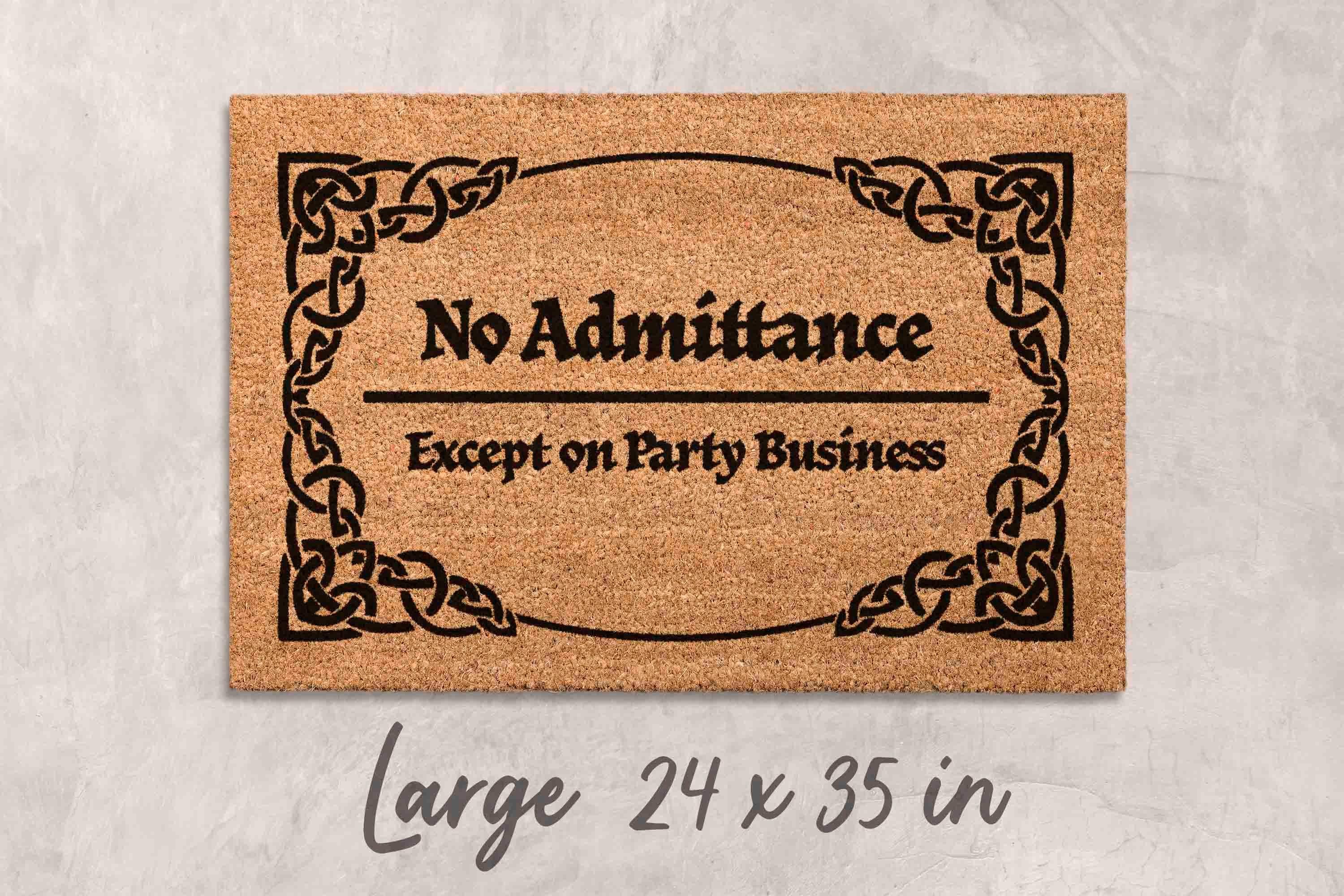 No Admittance Doormat - Funny Party Message, Coir