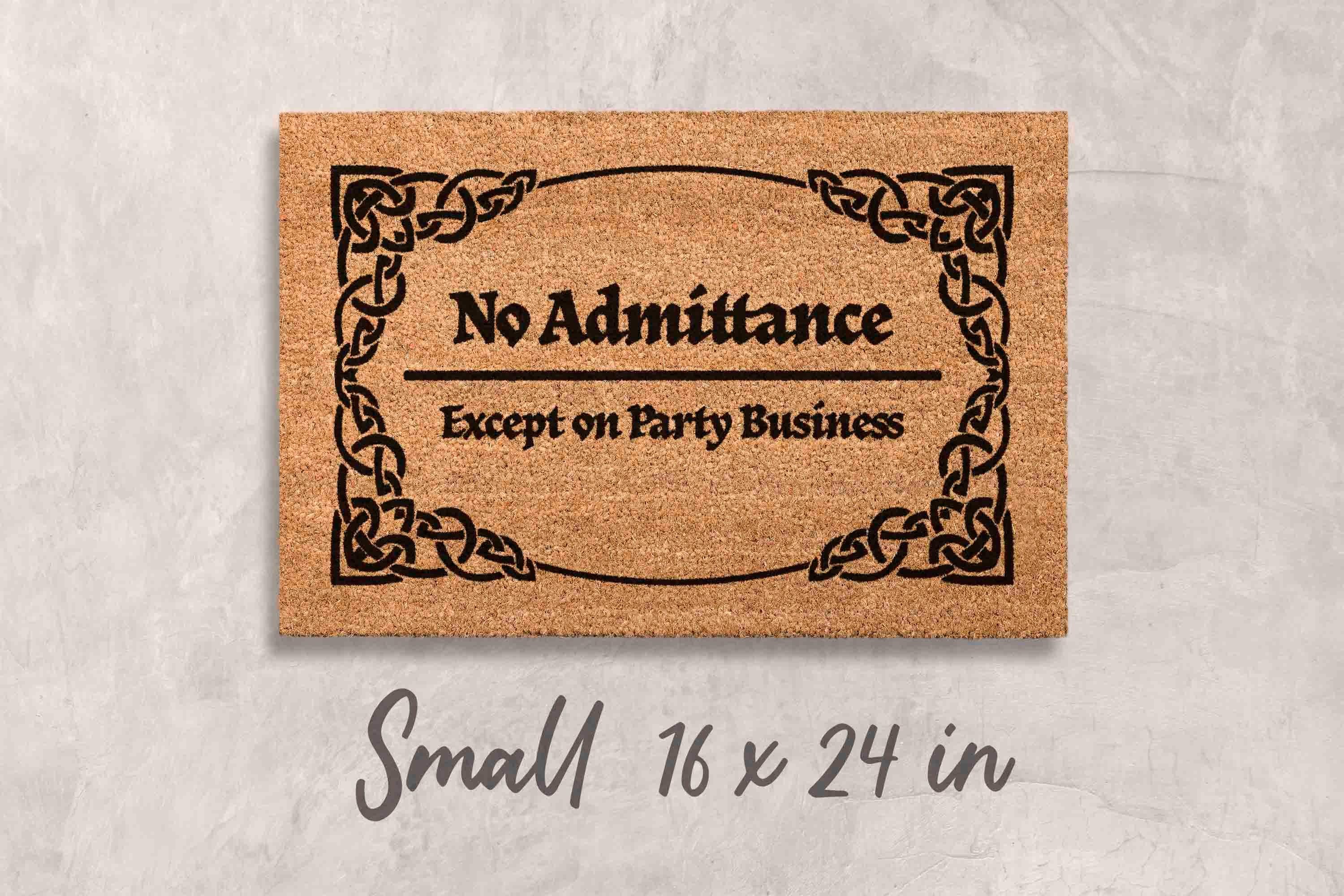 No Admittance Doormat - Funny Party Message, Coir